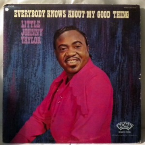 LITTLE JOHNNY TAYLOR - Everybody knows about my good thing - LP