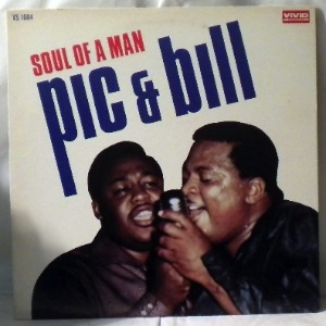 PIC & BILL - Soul of a man - LP