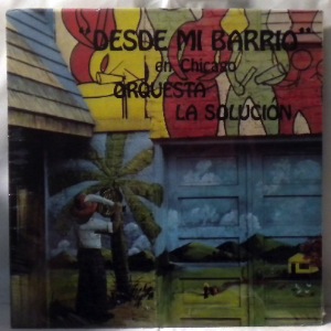 ORQUESTA LA SOLUCION - Desde mi barrio en Chicago - LP