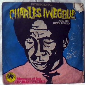 INTERNATIONAL CHARLES IWEGBUE AND HIS HINO SOUND - Memories of late Charles Iwegbue - LP