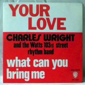 CHARLES WRIGHT AND THE WATTS 103RD STREET BAND - What can you bring me - 7inch (SP)