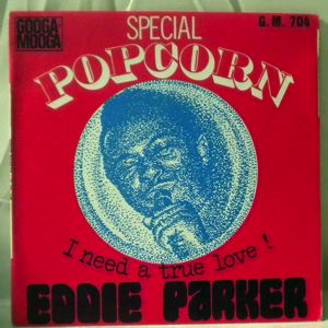 EDDIE PARKER - I Need A True Love - 7inch (SP)