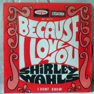 SHIRLEY WAHLS - Because I love you - 7inch (SP)