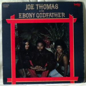 JOE THOMAS - Is The Ebony Godfather - LP