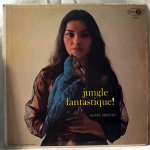 BOBBY MONTEZ - Jungle Fantastique! - LP