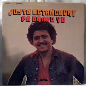 JUSTO BETANCOURT - Pa Bravo Yo - LP