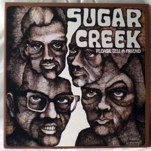 SUGAR CREEK - Please Tell A Friend - LP x 2