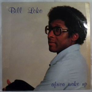BILL LOKO - Africa wake up - LP