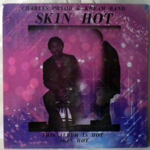 CHARLES PRYOR & KREAM BAND - Skin Hot - LP