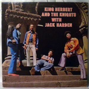 KING HERBERT AND THE KNIGHTS - With Jack Harden - LP