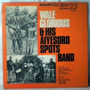 WALE GLORIOUS & HIS AIYESORO SPOTS BAND - Same - 10 inch