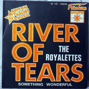 THE ROYALETTES - River of tears / Something wonderful - 7inch (SP)