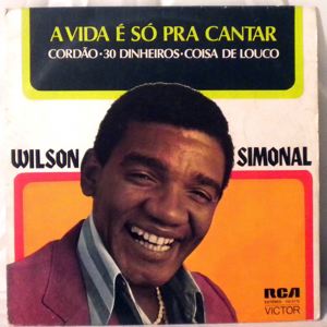 WILSON SIMONAL - 30 dinheiros / coisa de louco - 7inch (SP)