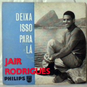 JAIR RODRIGUES - Deixa isso pra la EP - 7inch (SP)
