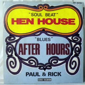 PAUL & RICK - Hen house / After hours - 7inch (SP)