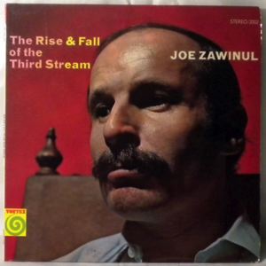 JOE ZAWINUL - The Rise & Fall Of The Third Stream - LP
