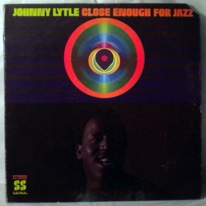 JOHNNY LYTLE - Close Enough For Jazz - LP