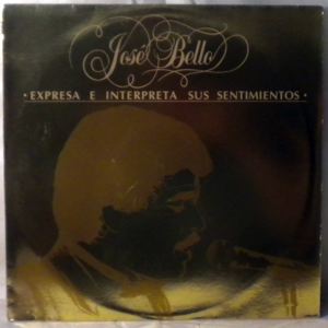 JOSE BELLO - Expresa E Interpreta Sus Sentimientos - LP