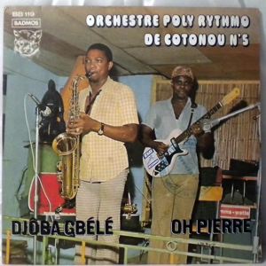 ORCHESTRE POLY RYTHMO DE COTONOU N¡5 - Djoba gbele / Oh pierre - 7inch (SP)
