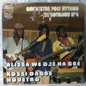 ORCHESTRE POLY RYTHMO DE COTONOU N¡4 - Alissa we dje ha gbe / Kossi dagbe houetro - 7inch (SP)