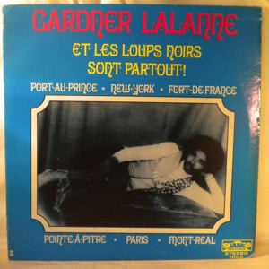 GARDNER LALANNE ET LES LOUPS NOIRS - Sont Partout - LP