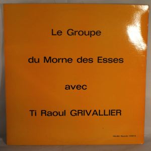 LE GROUPE DU MORNE DES ESSES - Avec Ti Raoul Grivallier - LP