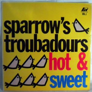 SPARROW'S TROUBADOURS - Hot & sweet - LP