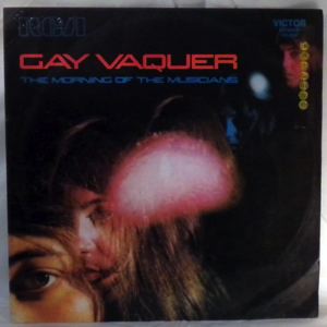GAY VAQUER - The morning of the musicians - LP