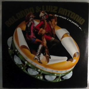 ROLANDO & LUIZ ANTONIO - Meu Coracao E Um Pandeiro - LP