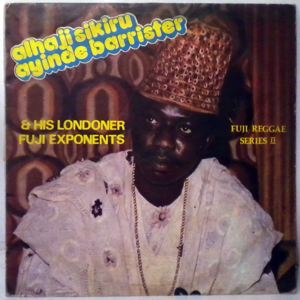 ALHAJI SIKIRU AYINDE BARRISTER & HIS LONDON FUJI E - Fuji reggae series II - LP