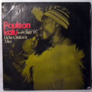 PAULSON KALU AND HIS STARS 25 - Uche chukwu mef - LP