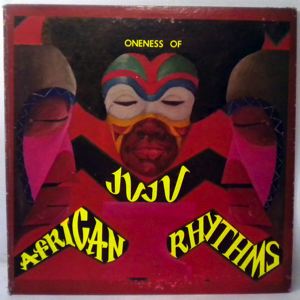 ONENESS OF JUJU - African Rhythms - LP