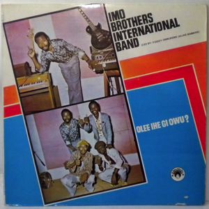 IMO BROTHERS INTERNATIONAL BAND - Olee ihe gi owu? - LP