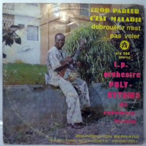 ORCHESTRE POLY RYTHMO DE COTONOU - Trop Parler c'est maladie- Debrouiller n'est pas voler - LP