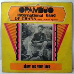 OPAMBUO INTERNATIONAL BAND OF GHANA - Show me your love - LP