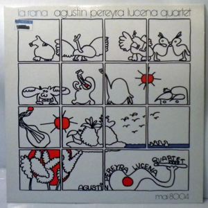 AGUSTIN PEREYRA LUCENA QUARTET - La Rana - LP