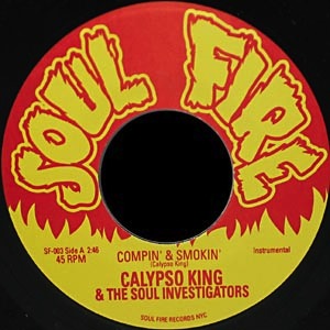 CALYPSO KING AND THE SOUL INVESTIGATORS - Compin' and smokin' - 7inch (SP)