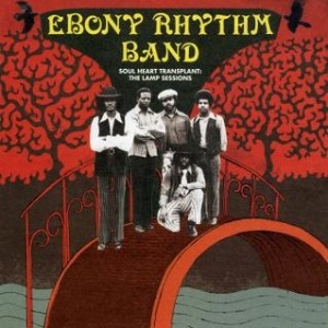 EBONY RYTHM BAND - Soul heart transplant : the lamp sessions - LP x 2