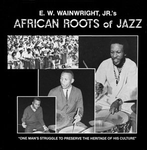 E.W. WAINWRIGHT - African Roots of Jazz - LP