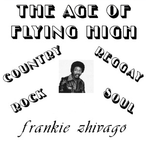 FRANKIE ZHIVAGO - The age of flying high - LP