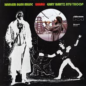 GARY BARTZ NTU TROOP - Harlem Bush Music Uhuru - LP