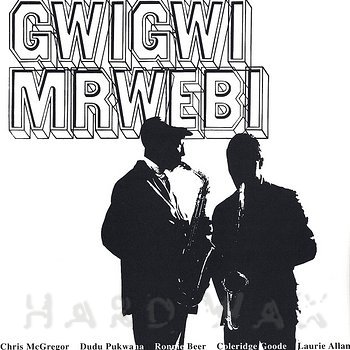GWIGWI MRWEBI - Mbaqanga Songs - LP