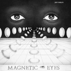 JEFF PHELPS - Magnetic eyes - LP