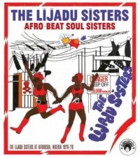 THE LIJADU SISTERS - Afro-beat Soul sisters - LP x 2