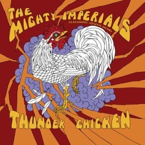 THE MIGHTY IMPERIALS - Thunder Chicken - LP
