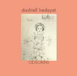 DASHIELL HEDAYAT - Obsolete - LP