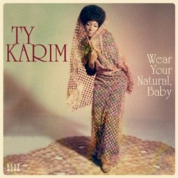 TY KARIM - Wear your Natural, Baby - 33T